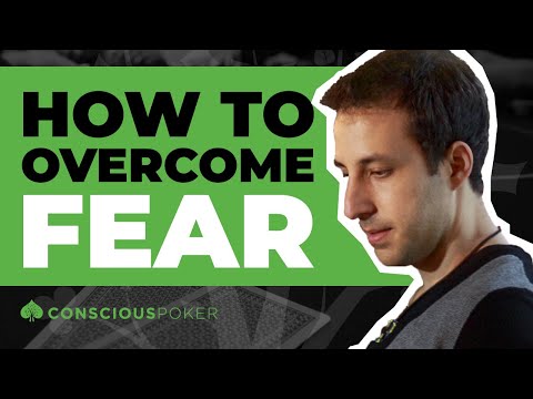 Conscious Poker Podcast: Overcoming Fear in Poker