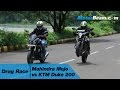 Mahindra Mojo vs KTM Duke 200 - Drag Race | MotorBeam