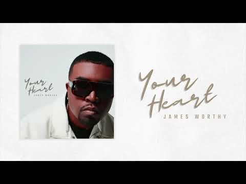 James Worthy - Your Heart (Official Audio)