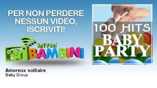 Baby Group - Amoreux solitaire - LaTvDeiBambini