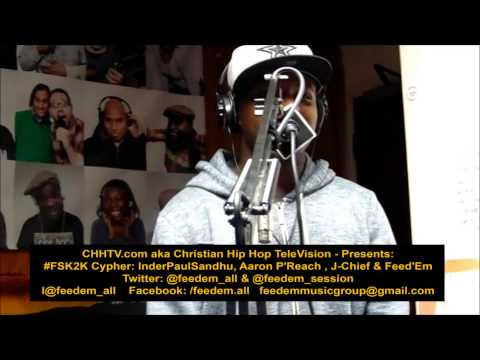 CHHTV.com presents #FSK2K Cypher: InderPaulSandhu, Aaron P'Reach , J-Chief & Feed'Em