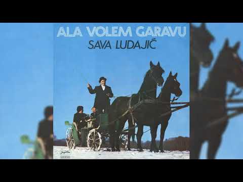 SAVA LUDAJIĆ -  AJ, BEREM GROŽĐE