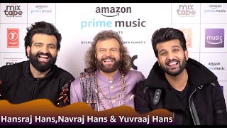Hansraj Hans, Navraj Hans &amp; Yuvraaj Hans Gupshup Session #MixTape2onAmazonMusic