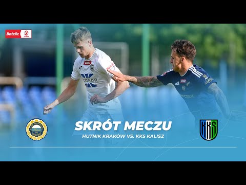 Skrót meczu: Hutnik Kraków - KKS Kalisz (Betclic 2. Liga - sezon 2024/25)