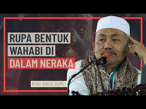 Kiyai Idrus Ramli - Rupa Bentuk Wahabi Di Dalam Neraka