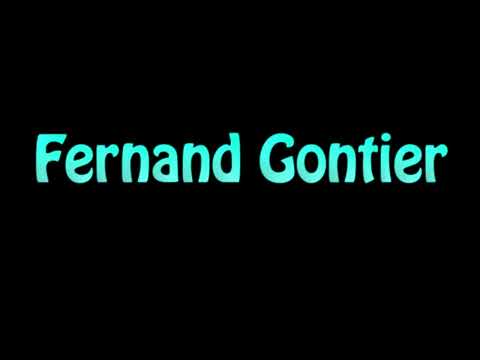Learn How To Pronounce Fernand Gontier