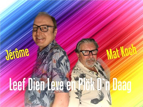 Leef Dien Leve en Plök D`n Daag - Mat Koch & Jérôme