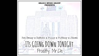 $wazyGoCrayz - Its Going Down Tonight Feat.Piffany x Pippy x DzMobb x JHawk