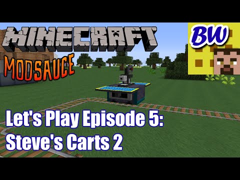 Modsauce Let's Play 5: Steve's Carts 2