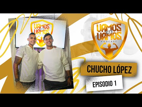 VAMOS QUE VAMOS PODCAST EPISODIO 1 CON CHUCHO LÓPEZ 🎙️💪🏼