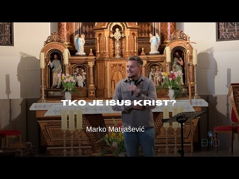 Tko je Isus Krist? - Marko Matijašević
