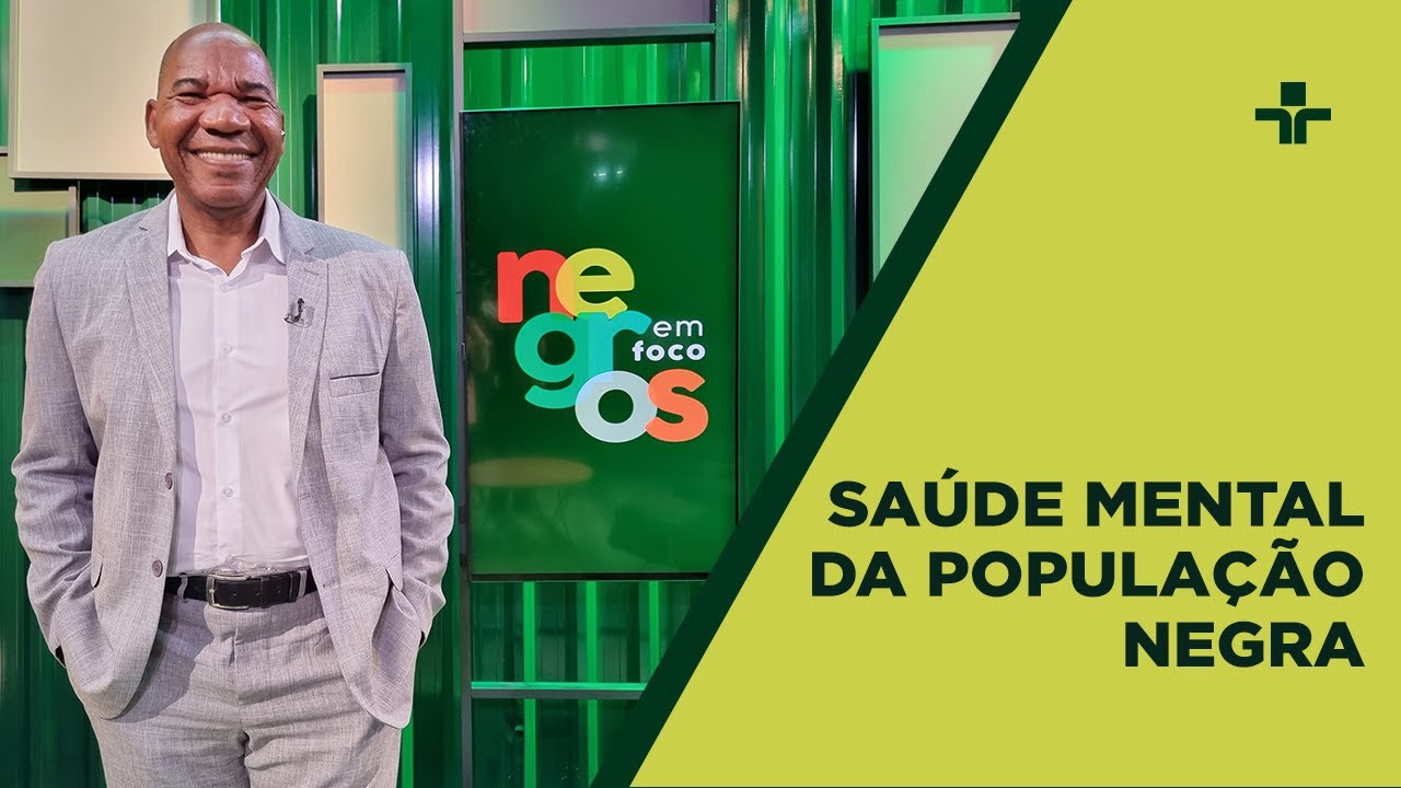 Negros em Foco | Saúde mental da população negra | 08/11/2022