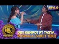Duet Hitz Didi Kempot Ft Tasya Rosmala SUKET TEKI Kontes KDI Eps 9 16 9