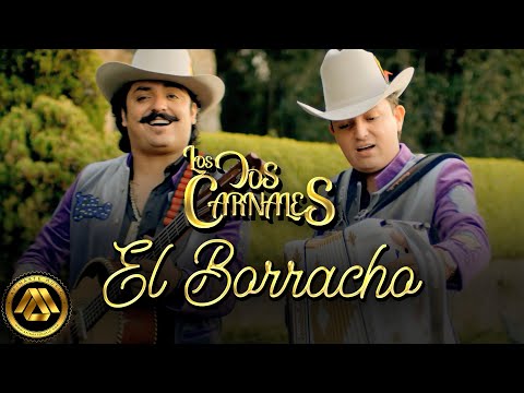 Los Dos Carnales - El Borracho (Video Oficial)