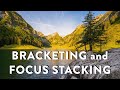 HOW and WHY to use BRACKETING and FOCUS STACKING