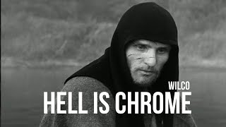 Wilco - Hell is Chrome // Andrei Rublev