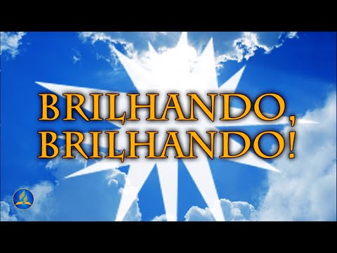 Hinário Adventista 463 - BRILHANDO, BRILHANDO!