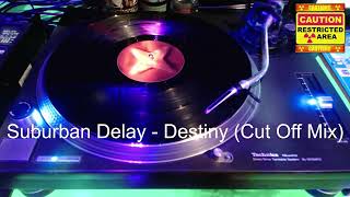 Suburban Delay - Destiny (Cut Off Mix)