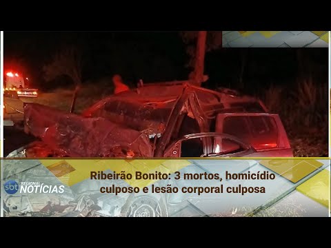 Ribeirão Bonito: 3 mortos, homicídio culposo e lesão corporal culposa (23/12/2025)
