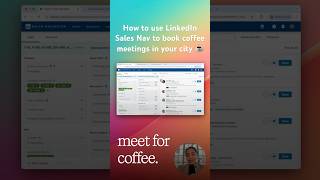 How to Use LinkedIn Sales Navigator to Book Coffee Meetings in Your City