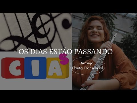 Os Dias Estão Passando CIA’s | Arranjo Flauta Transversal