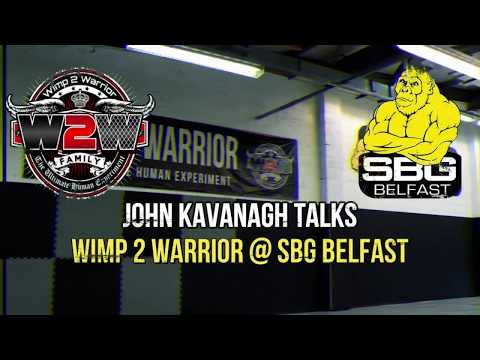 John Kavanagh Interview: Wimp 2 Warrior at SBG Belfast
