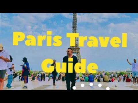 Paris Travel Guide|The Eiffel Tower |Trocadero Gardens| Pont ‘d’ lena|