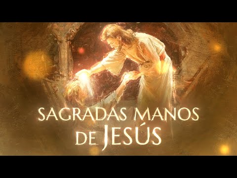 Sagradas Manos de Jesús (Lyric Video) » Música Legionaria
