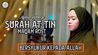 Download lagu MUROTTAL SURAH AT-TIN MAQAM ROST || ALMA ESBEYE mp3