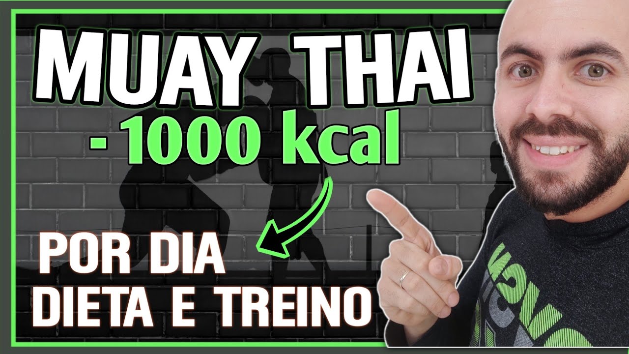 Muay Thai. Como Queimar 1000 kcal por dia  Dieta e treino. Emagrecer com Muay Thai