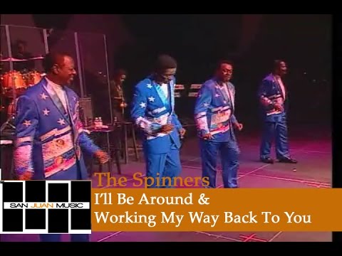 The Spinners Live- I'll Be Around & Working My Way Back To You
