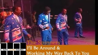 The Spinners Live- I&#39;ll Be Around &amp; Working My Way Back To You