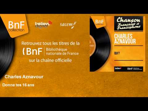 Charles Aznavour - Donne tes 16 ans