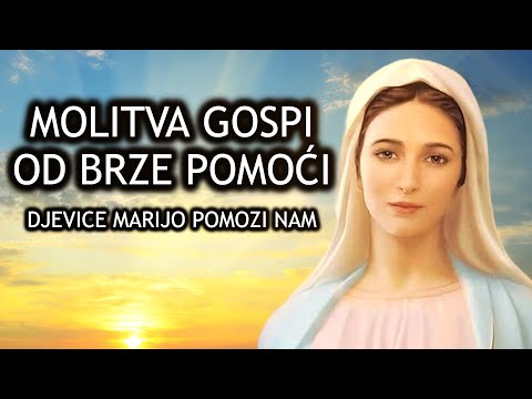 MOLITVA GOSPI OD BRZE POMOĆI - DJEVICE MARIJO POMOZI NAM