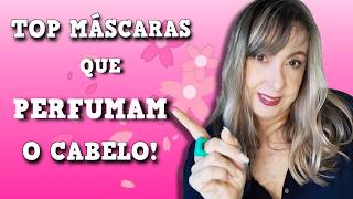 TOP MÁSCARAS QUE PERFUMAM O CABELO parte 2