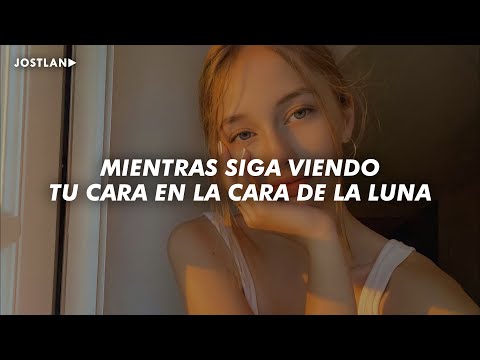 mientras siga viendo tu cara en la cara de la luna (Letra)
