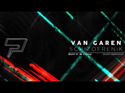 Van Garen - Schizofrenik (Original Mix) #POLARITYUNDERGROUND