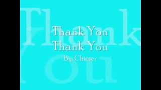 Thank You Thank You By: Chicser Lyrics