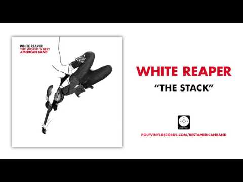 White Reaper - The Stack [OFFICIAL AUDIO]