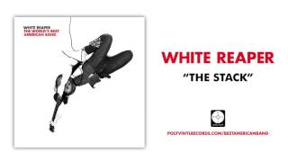 White Reaper - The Stack video