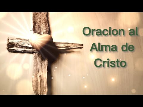Oración al Alma de Cristo