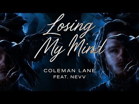 Coleman Lane - Losing My Mind ( Feat. @therealnevv )