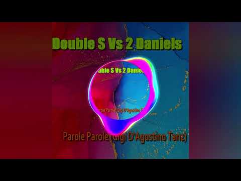 Double S Vs 2 Daniels - Parole Parole (Gigi D'Agostino Tanz)