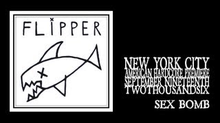 Flipper - Sex Bomb (Stereo 2006)