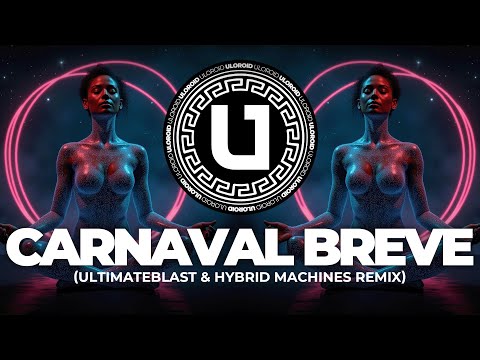 PSY-TRANCE ◎ Carnaval Breve (UltimateBlast & Hybrid Machines Remix)