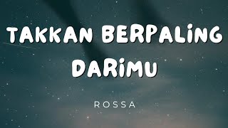 Takkan Berpaling DariMu - Rossa | Lirik
