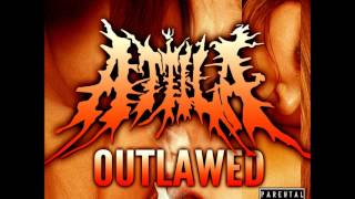 Attila - Outlawed (HQ)