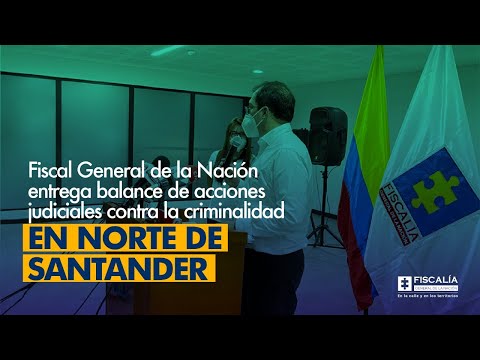 Fiscal Francisco Barbosa: Balance de acciones judiciales contra criminalidad en Norte de Santander