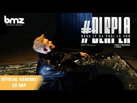 OFFICIAL KARAOKE CÓ RAP | Đáng Lý Ra Phải Là Anh - Đức Trường ft. Kun