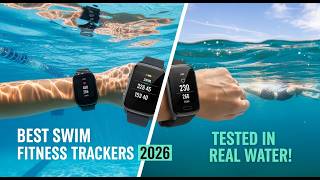 Best Fitness Trackers for Swimming in 2026 – Tested in Real Pools & Open Water